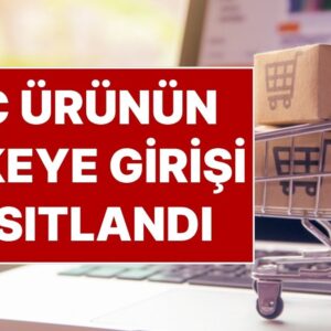 ticaret bakanligindan yeni duzenleme uc urun grubunun ulkeye girisi kisitlandi YQ9ymOiO.jpg